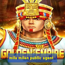 mila milan public agent